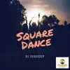 DJ JusDeep - Square Dance - Single